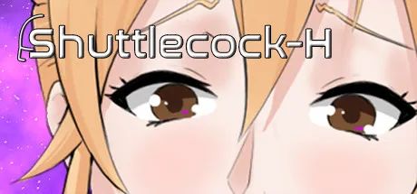 【会员专属】《Shuttlecock-H》 官方中文步兵版+社保方法+全CG档