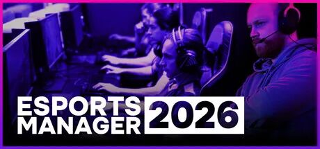 《电竞经理2026》v1.0 免安装中文学习版 《电竞经理2026》v1.0 免安装中文学习版